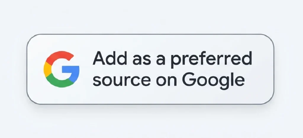 Add as a preferred source on Google